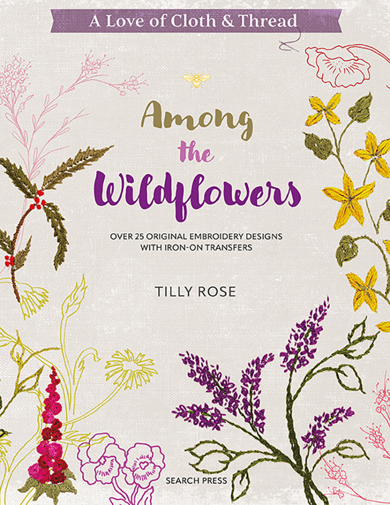 A love of Cloth and Thread - Among the Wildflowers - Tilly Rose