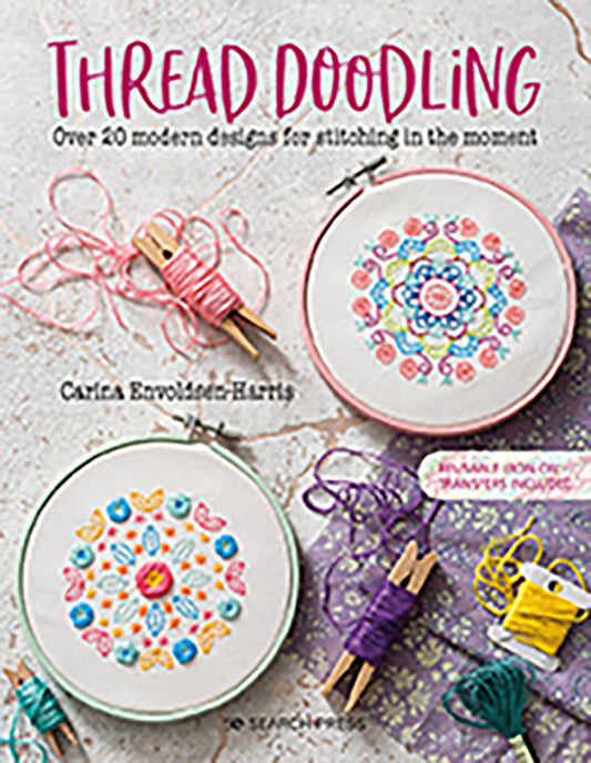Thread Doodling - over 20 modern designs for stitching in the moment - Catona Envoldsen-Harris