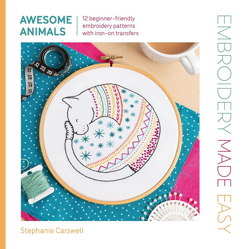 Embroidery Made Easy: Awesome Animals

by Stephanie Carswell