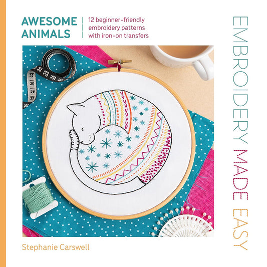 Embroidery Made Easy: Awesome Animals

by Stephanie Carswell